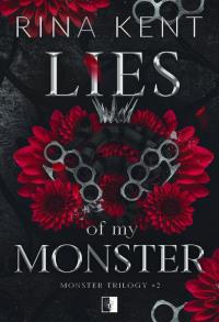 Lies of My Monster. Monster Trilogy. Tom 1. Autor: Rina Kent. Dobreksiazki.pl Okładka książki Lies of My Monster. Monster Trilogy. Tom 1