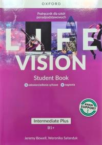 Life Vision Intermediate Plus Podręcznik + e-book + multimedia Student's Book. Autor: Opracowanie zbiorowe. Dobreksiazki.pl Okładka książki Life Vision Intermediate Plus Podręcznik + e-book + multimedia Student's Book