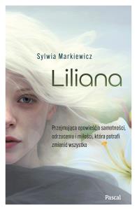 Liliana. Autor: Markiewicz Sylwia. Dobreksiazki.pl Okładka książki Liliana