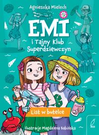 List w butelce. Emi i Tajny Klub Superdziewczyn. Tom 8 wyd. 2025. Autor: Agnieszka Mielech. Dobreksiazki.pl Okładka książki List w butelce. Emi i Tajny Klub Superdziewczyn. Tom 8 wyd. 2025