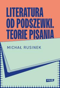 Okładka książki Literatura od podszewki. Teorie pisania