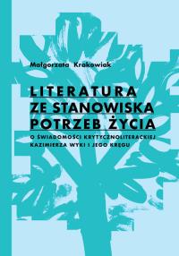 Literatura ze stanowiska potrzeb życia. Autor: Małgorzata Krakowiak. Dobreksiazki.pl Okładka książki Literatura ze stanowiska potrzeb życia