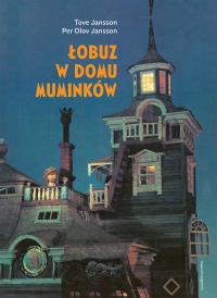 Łobuz w domu Muminków. Autor: Jansson Tove. Dobreksiazki.pl Okładka książki Łobuz w domu Muminków