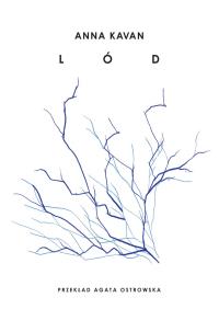 Lód. Autor: Kavan Anna. Dobreksiazki.pl Okładka książki Lód