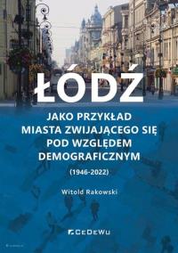 Łódź jako przykład miasta zwijającego.... Autor: Rakowski Witold. Dobreksiazki.pl Okładka książki Łódź jako przykład miasta zwijającego...