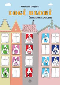 Logi-bloki Ćwiczenia logiczne Z relacjami za pan brat. Autor: Chrąściel Katarzyna. Dobreksiazki.pl Okładka książki Logi-bloki Ćwiczenia logiczne Z relacjami za pan brat