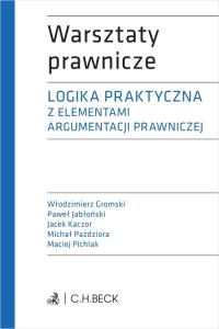Logika praktyczna z elementami argumentacji prawniczej + testy online. Autor: Gromski Włodzimierz, Jabłoński Paweł, Kaczor Jacek, Paździor Michał. Dobreksiazki.pl Okładka książki Logika praktyczna z elementami argumentacji prawniczej + testy online