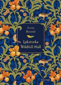 Lokatorka Wildfell Hall (edycja elegancka). Autor: Anne Bronte. Dobreksiazki.pl Okładka książki Lokatorka Wildfell Hall (edycja elegancka)