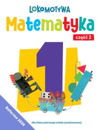 Okładka książki Lokomotywa 1 Matematyka Ćwiczenia cz 2EDYCJA 2026