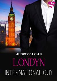 Londyn. International Guy. Tom 7. Autor: Audrey Carlan. Dobreksiazki.pl Okładka książki Londyn. International Guy. Tom 7