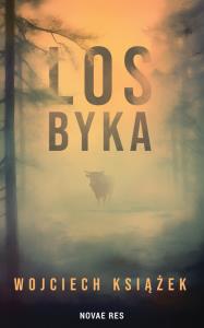 Los byka. Autor: Wojciech Książek. Dobreksiazki.pl Okładka książki Los byka