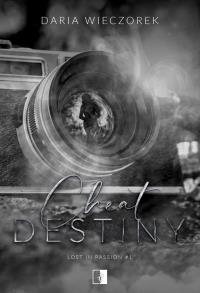 Lost in Passion Tom 1 Cheat Destiny. Autor: Daria Wieczorek. Dobreksiazki.pl Okładka książki Lost in Passion Tom 1 Cheat Destiny
