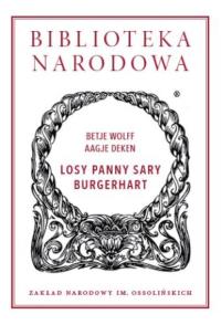 Losy Panny Sary Burgerhart. Autor: Deken Aagje, Wolff Betje. Dobreksiazki.pl Okładka książki Losy Panny Sary Burgerhart