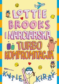 Okładka książki Lottie Brooks i narciarska turbo kompromitacja