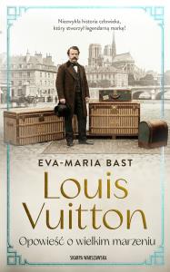 Okładka książki Louis Vuitton. Opowieść o wielkim marzeniu