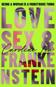Love, Sex & Frankenstein wer. angielska. Autor: Lea Caroline. Dobreksiazki.pl Okładka książki Love, Sex & Frankenstein wer. angielska