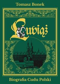 Lubiąż. Biografia Cudu Polski z autografem. Autor: Bonek Tomasz. Dobreksiazki.pl Okładka książki Lubiąż. Biografia Cudu Polski z autografem