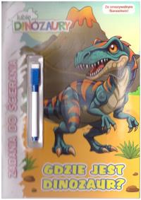 Lubię dinozaury. Zadania do ścierania. Autor:   Praca zbiorowa. Dobreksiazki.pl Okładka książki Lubię dinozaury. Zadania do ścierania