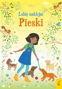 Lubię naklejać Pieski. Autor: Opracowanie zbiorowe. Dobreksiazki.pl Okładka książki Lubię naklejać Pieski
