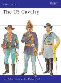 MAA:033 US Cavalry. Autor: Selby John. Dobreksiazki.pl Okładka książki MAA:033 US Cavalry