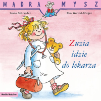 Mądra Mysz. Zuzia idzie do lekarza. Autor: Liane Schneider. Dobreksiazki.pl Okładka książki Mądra Mysz. Zuzia idzie do lekarza