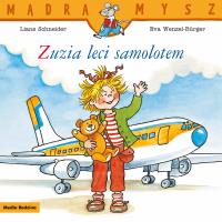 Mądra Mysz. Zuzia leci samolotem. Autor: Liane Schneider. Dobreksiazki.pl Okładka książki Mądra Mysz. Zuzia leci samolotem