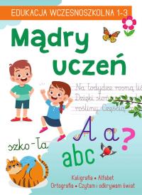 Okładka książki Mądry uczeń. Edukacja wczesnoszkolna 1-3