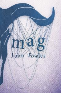 Mag (oprawa twarda). Autor: John Fowles. Dobreksiazki.pl Okładka książki Mag (oprawa twarda)