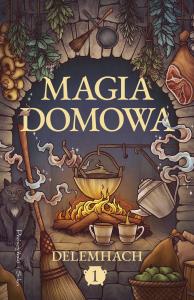 Okładka książki Magia domowa. Tom 1. Duże Litery