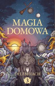 Magia domowa. Tom 3. Duże Litery. Autor: Delemhach. Dobreksiazki.pl Okładka książki Magia domowa. Tom 3. Duże Litery