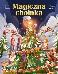Magiczna choinka. Autor: Gębka Artur. Dobreksiazki.pl Okładka książki Magiczna choinka