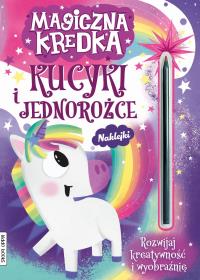 Magiczna kredka kucyki i jednorożce. Autor: Opracowanie zbiorowe. Dobreksiazki.pl Okładka książki Magiczna kredka kucyki i jednorożce