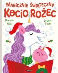 Magicznie świąteczny Kociorożec. Autor: Shannon Hale. Dobreksiazki.pl Okładka książki Magicznie świąteczny Kociorożec