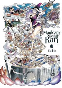 Magiczny świat Ran. Tom 2. Autor: Aki Irie. Dobreksiazki.pl Okładka książki Magiczny świat Ran. Tom 2