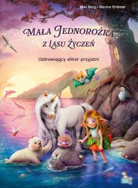 Mała Jednorożka z Lasu Życzeń. Autor: Mila Berg. Dobreksiazki.pl Okładka książki Mała Jednorożka z Lasu Życzeń