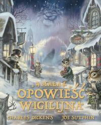 Mała opowieść wigilijna. Autor: Charles Dickens. Dobreksiazki.pl Okładka książki Mała opowieść wigilijna