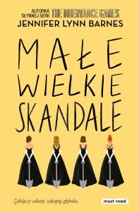 Małe wielkie skandale. Autor: Jennifer Lynn Barnes. Dobreksiazki.pl Okładka książki Małe wielkie skandale