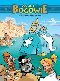 Mali Bogowie T.4 Komedia Posejdona. Autor: Christophe Cazenove, Philippe Larbier, Maria Mosi. Dobreksiazki.pl Okładka książki Mali Bogowie T.4 Komedia Posejdona
