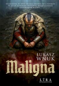 Maligna. Autor: Łukasz Wnuk. Dobreksiazki.pl Okładka książki Maligna