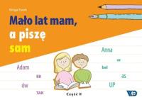 Mało lat mam a piszę sam Cz. 2. Autor: Kinga Turek. Dobreksiazki.pl Okładka książki Mało lat mam a piszę sam Cz. 2