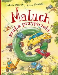 Maluch szuka przyjaciela. Autor: Mikrut Izabela. Dobreksiazki.pl Okładka książki Maluch szuka przyjaciela