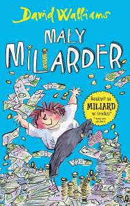 Mały miliarder. Autor: David Walliams. Dobreksiazki.pl Okładka książki Mały miliarder