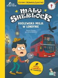 Okładka książki Mały Sherlock . Królewska misja w londynie
