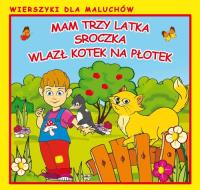 Mam trzy latka Sroczka Wlazł kotek na płotek. Wydawca: Literat. Dobreksiazki.pl Opakowanie Mam trzy latka Sroczka Wlazł kotek na płotek