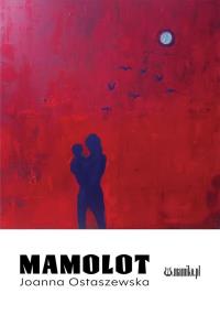 Mamolot. Autor: Ostaszewska Joanna. Dobreksiazki.pl Okładka książki Mamolot