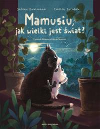 Okładka książki Mamusiu, jak wielki jest świat?