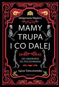 Okładka książki Mamy trupa i co dalej Od umierania do pochowania