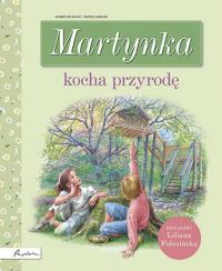 Martynka kocha przyrodę. Autor: Fabisińska Liliana. Dobreksiazki.pl Okładka książki Martynka kocha przyrodę