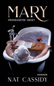 Mary. Przebudzenie grozy. Autor: Cassidy Nat. Dobreksiazki.pl Okładka książki Mary. Przebudzenie grozy