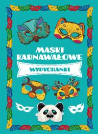 Maski karnawałowe (wypychanki). Autor: Opracowanie zbiorowe. Dobreksiazki.pl Okładka książki Maski karnawałowe (wypychanki)